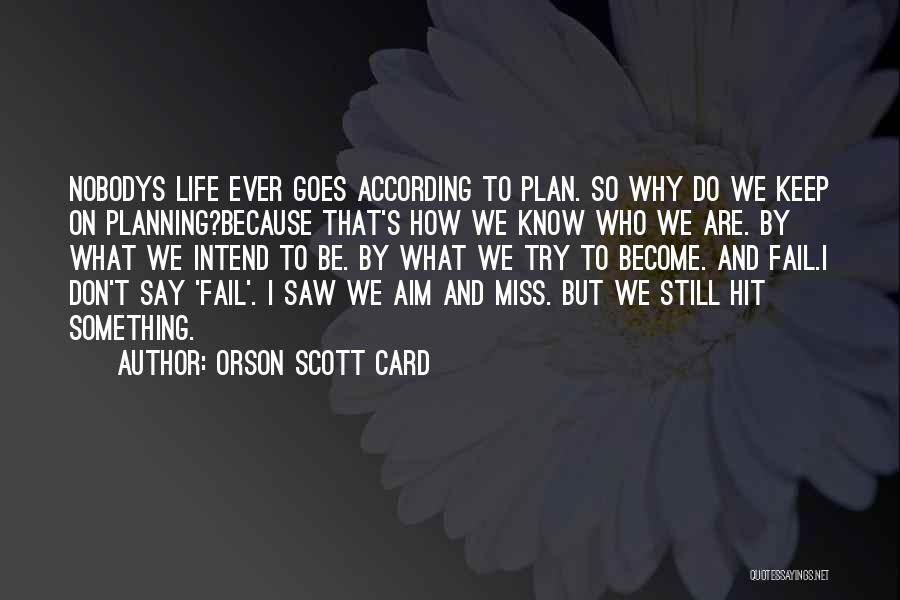 And So Life Goes On Quotes By Orson Scott Card