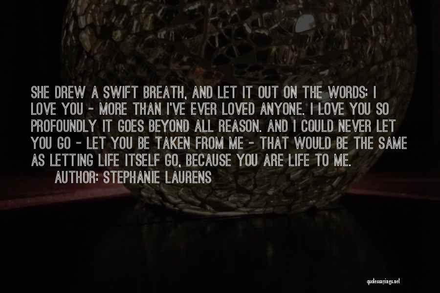 And So Life Goes On Quotes By Stephanie Laurens