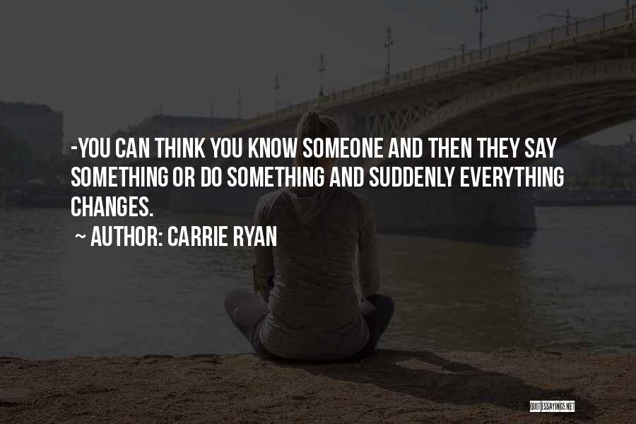 And Suddenly You Know Quotes By Carrie Ryan