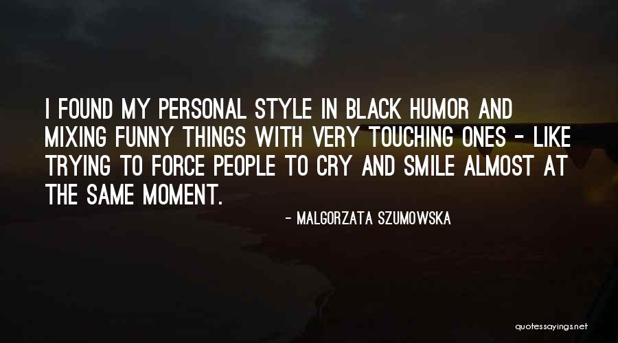 And The Smile Quotes By Malgorzata Szumowska And The Smile Quotes By Malgorzata Szumowska