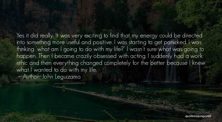 And Then Everything Changed Quotes By John Leguizamo