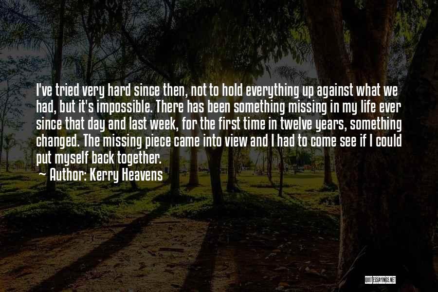 And Then Everything Changed Quotes By Kerry Heavens