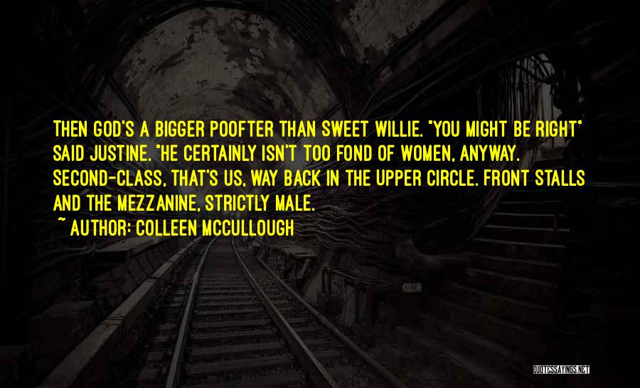 And Then God Said Quotes By Colleen McCullough