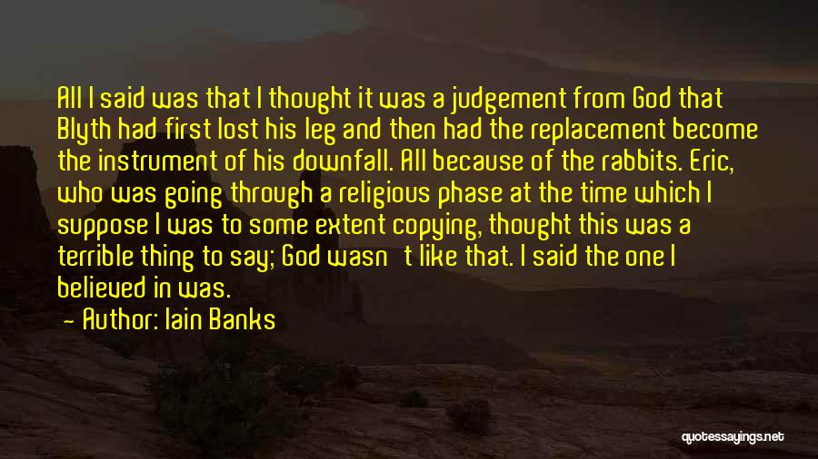 And Then God Said Quotes By Iain Banks