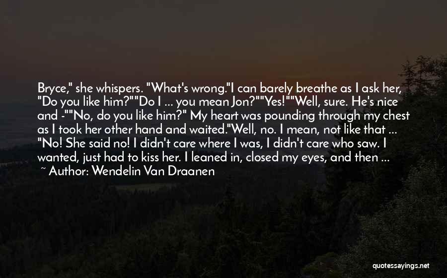 And Then He Said Quotes By Wendelin Van Draanen