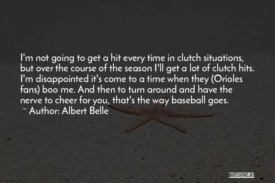 And Then It Hits You Quotes By Albert Belle