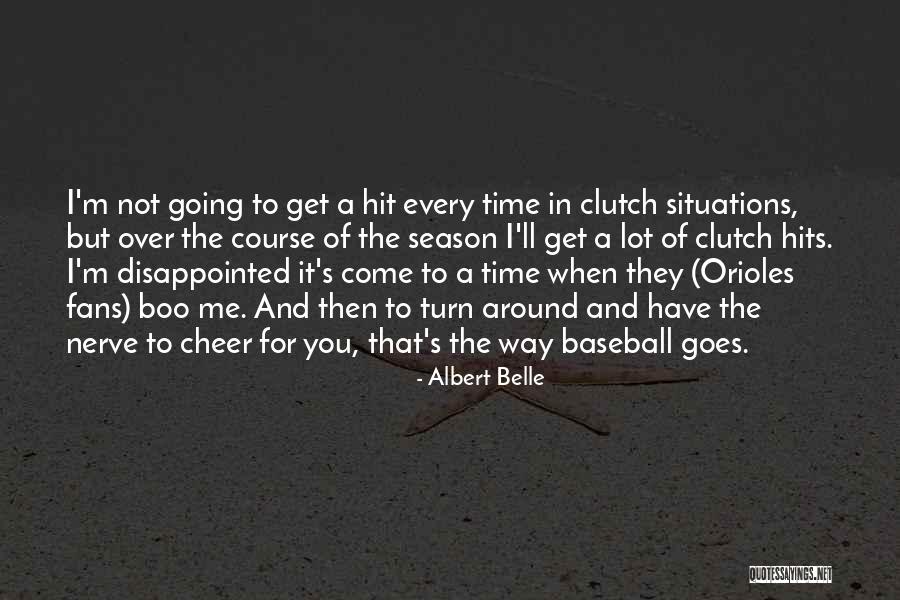 And Then It Hits You Quotes By Albert Belle