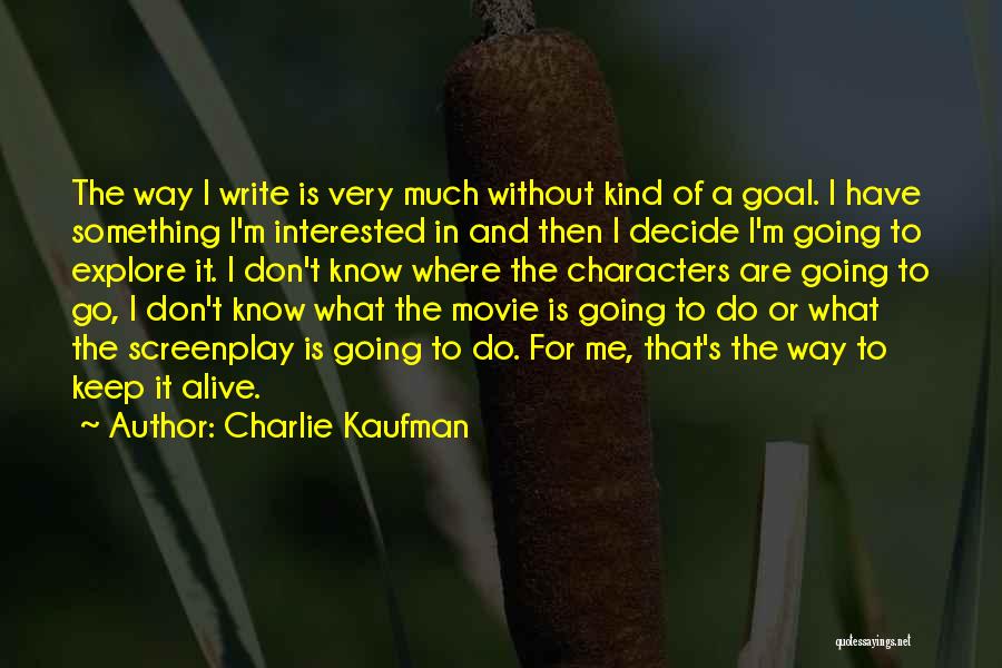 And Then Movie Quotes By Charlie Kaufman