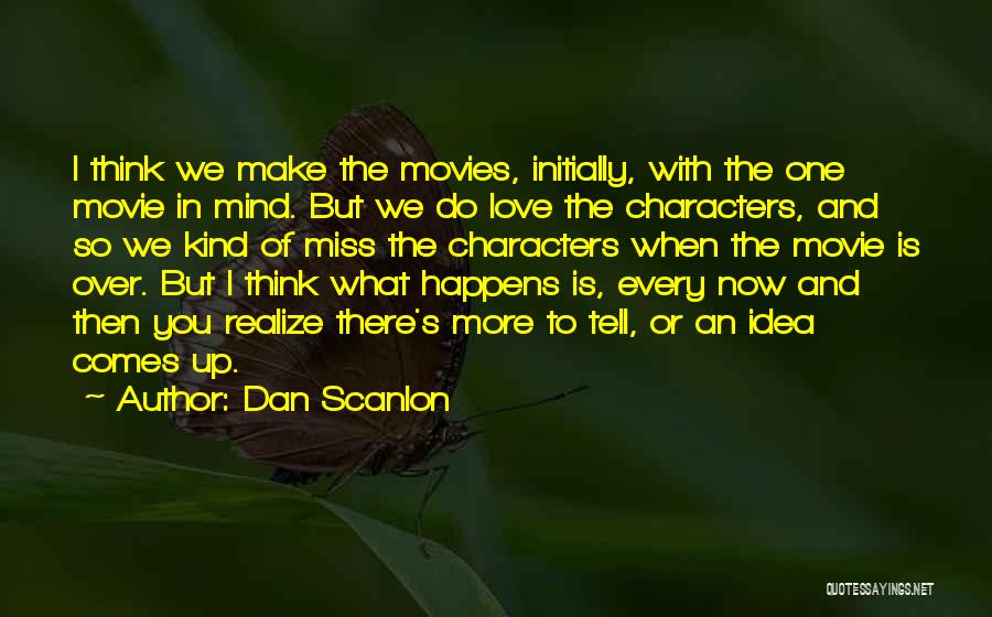 And Then Movie Quotes By Dan Scanlon