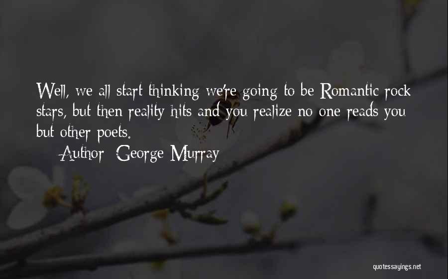 And Then Reality Hits Quotes By George Murray