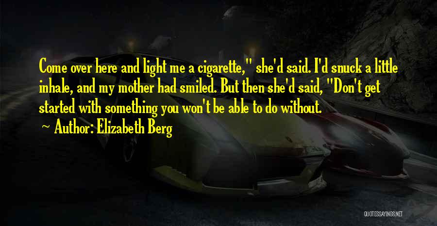 And Then She Smiled Quotes By Elizabeth Berg