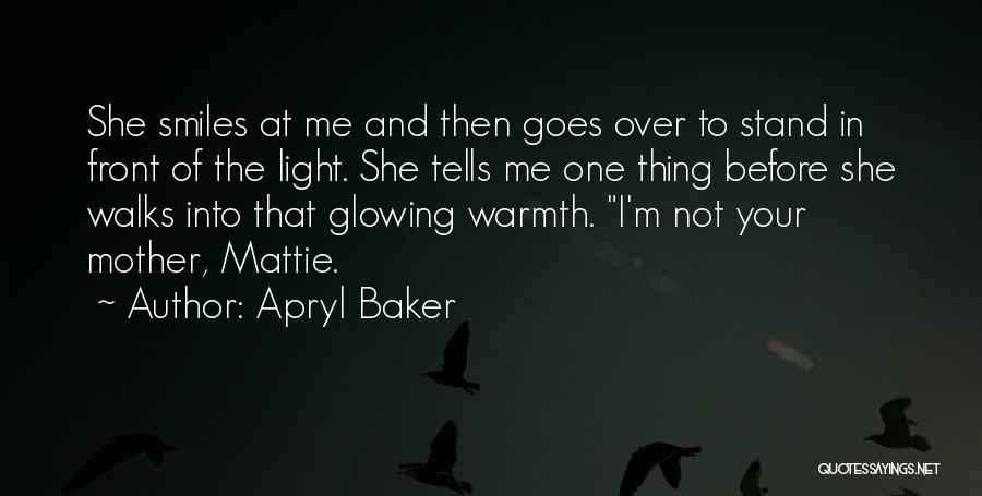 And Then She Smiles Quotes By Apryl Baker