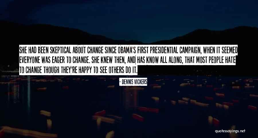 And Then She Was Happy Quotes By Dennis Vickers And Then She Was Happy Quotes By Dennis Vickers