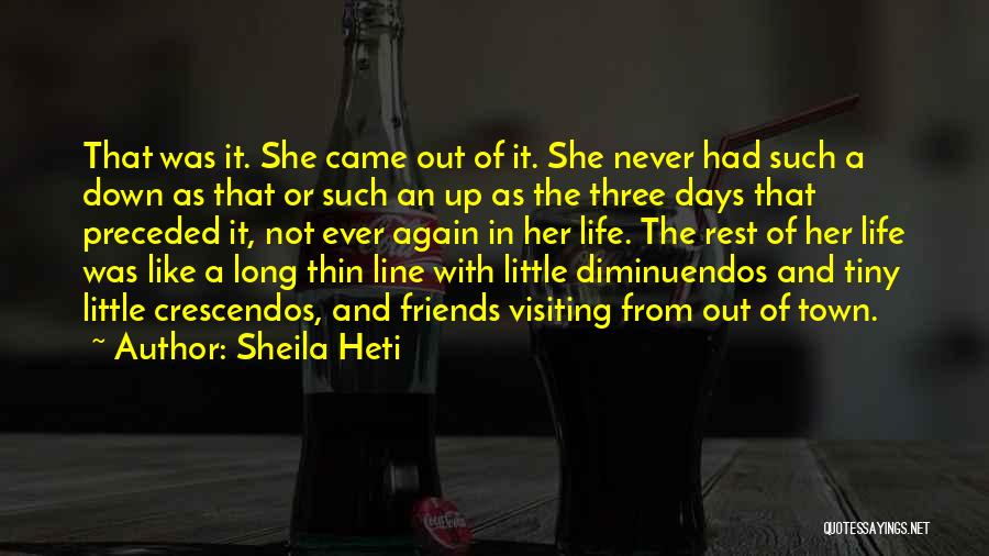 And Then You Came Into My Life Quotes By Sheila Heti