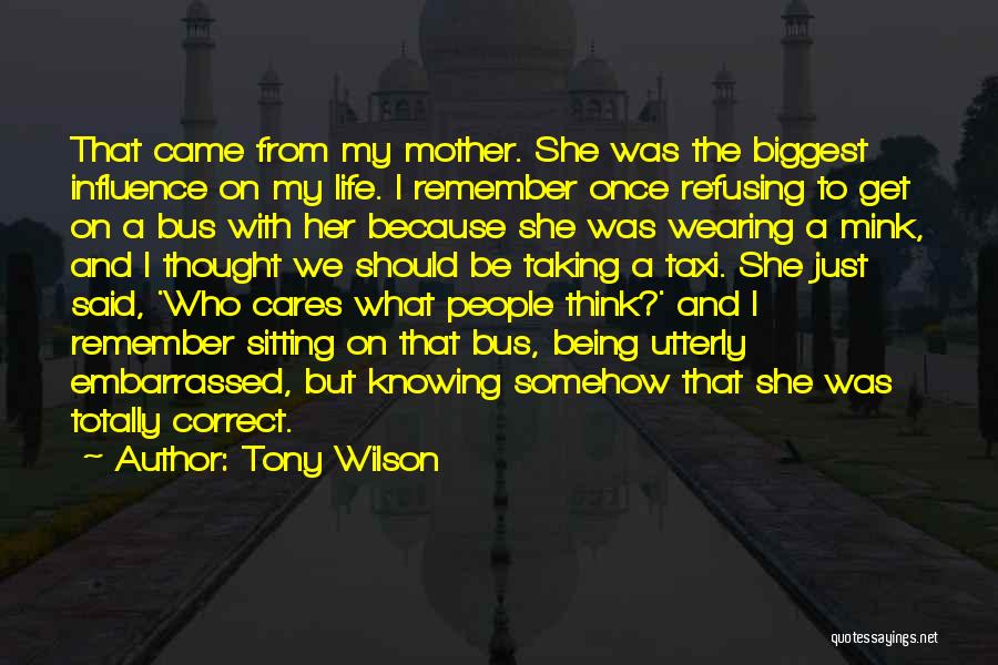 And Then You Came Into My Life Quotes By Tony Wilson