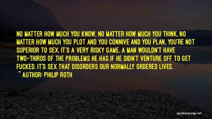 And To Think Quotes By Philip Roth