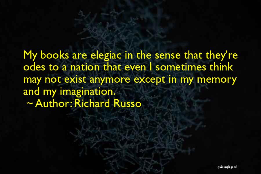 And To Think Quotes By Richard Russo