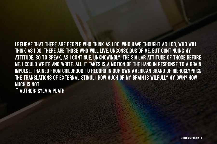 And To Think Quotes By Sylvia Plath