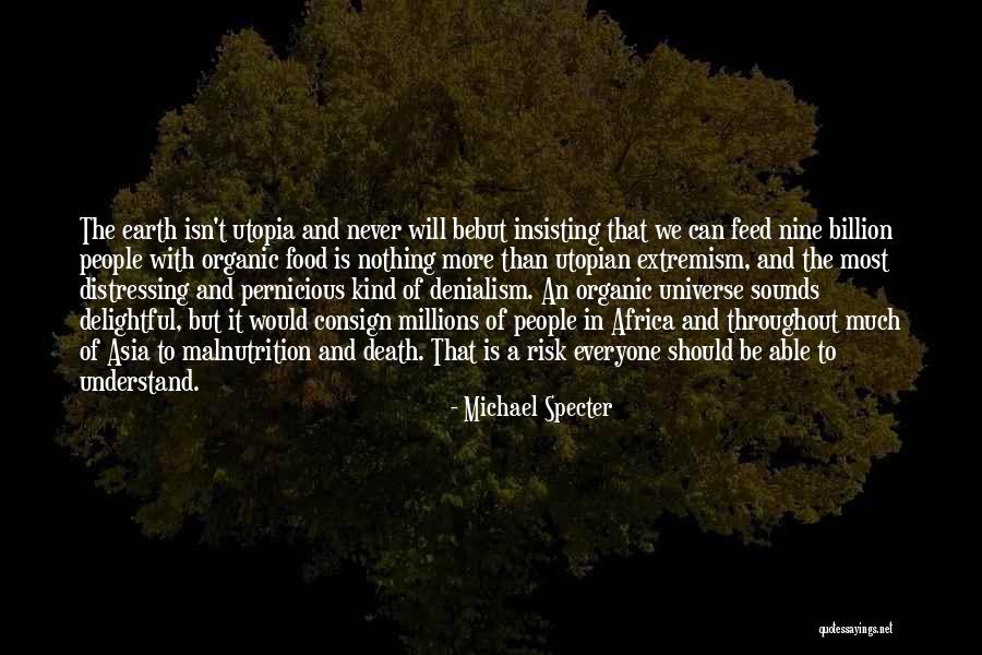 And Utopia Quotes By Michael Specter And Utopia Quotes By Michael Specter