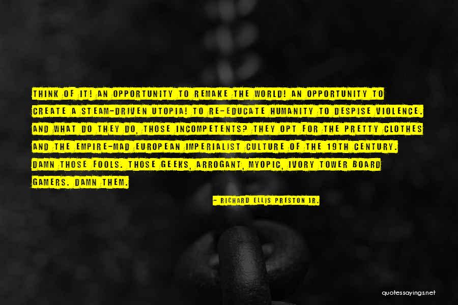 And Utopia Quotes By Richard Ellis Preston Jr. And Utopia Quotes By Richard Ellis Preston Jr.