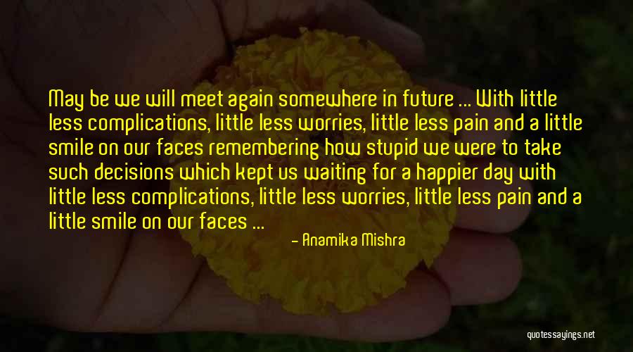 And We Meet Again Quotes By Anamika Mishra And We Meet Again Quotes By Anamika Mishra