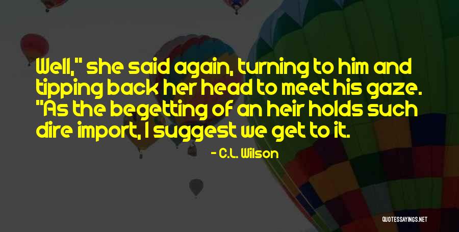 And We Meet Again Quotes By C.L. Wilson And We Meet Again Quotes By C.L. Wilson