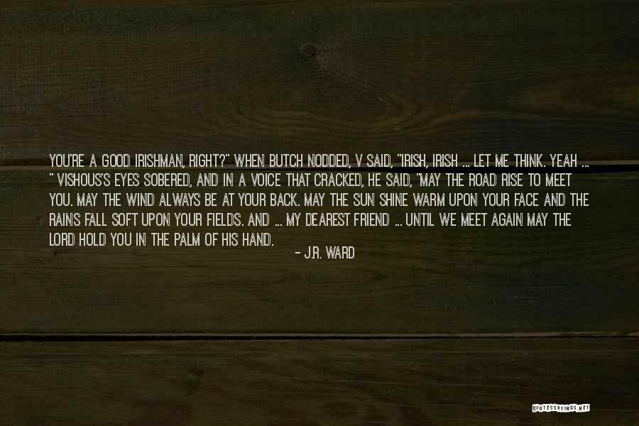 And We Meet Again Quotes By J.R. Ward And We Meet Again Quotes By J.R. Ward