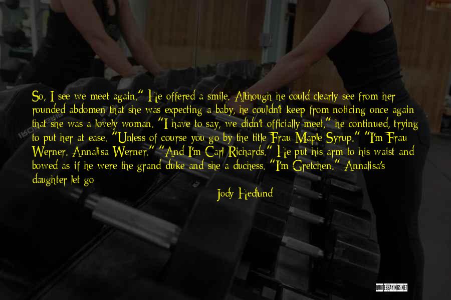 And We Meet Again Quotes By Jody Hedlund And We Meet Again Quotes By Jody Hedlund