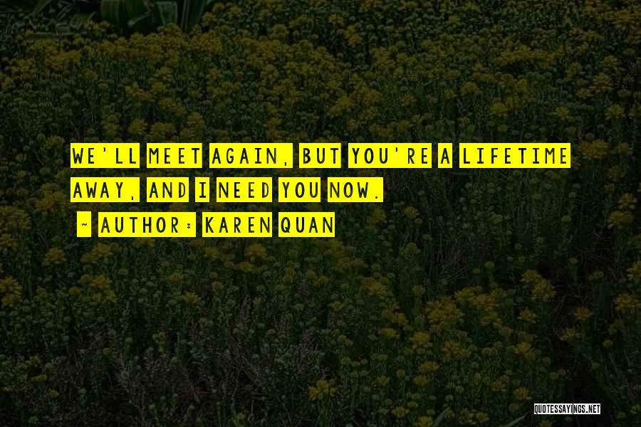 And We Meet Again Quotes By Karen Quan