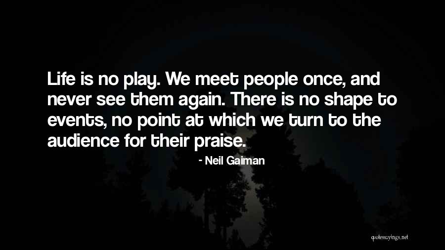 And We Meet Again Quotes By Neil Gaiman