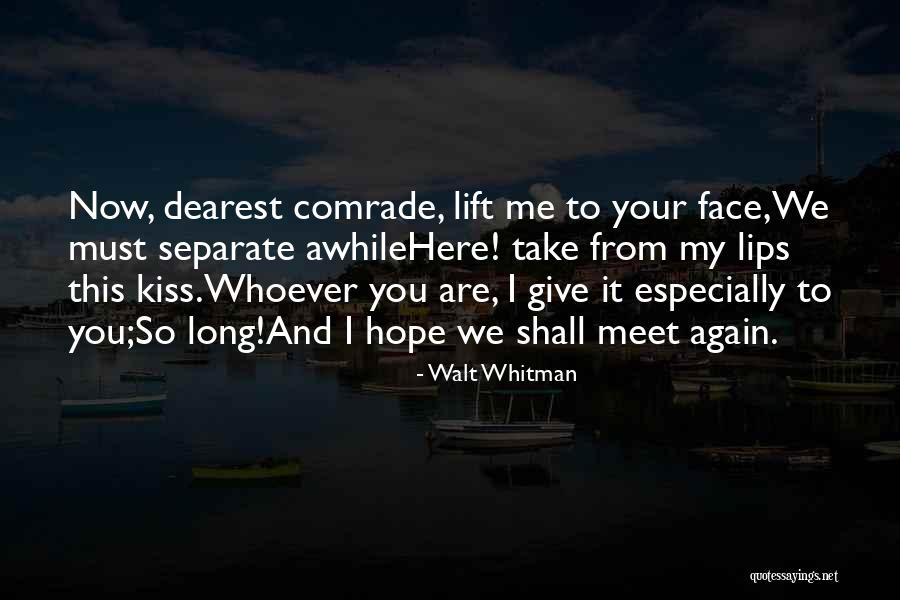 And We Meet Again Quotes By Walt Whitman And We Meet Again Quotes By Walt Whitman
