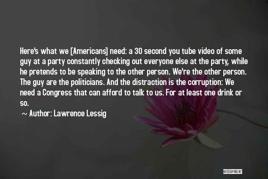 And While We Are Here Quotes By Lawrence Lessig
