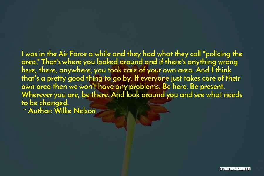 And While We Are Here Quotes By Willie Nelson