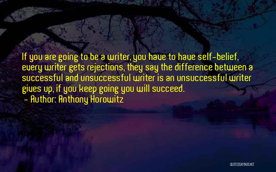 And You Will Succeed Quotes By Anthony Horowitz