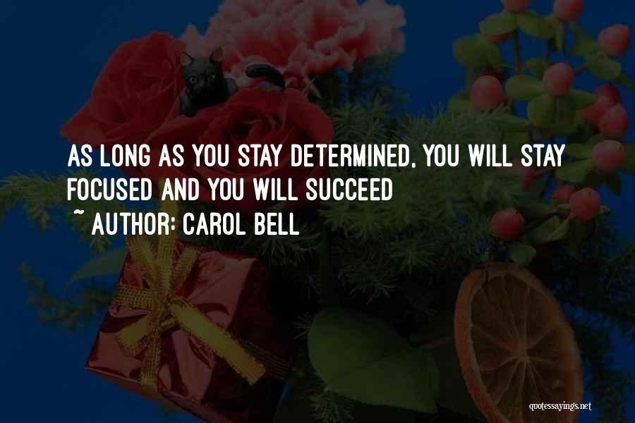 And You Will Succeed Quotes By Carol Bell