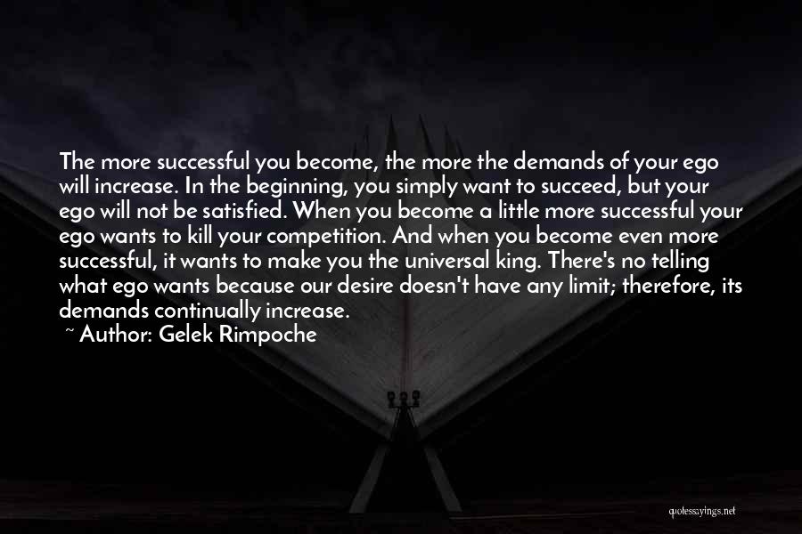 And You Will Succeed Quotes By Gelek Rimpoche