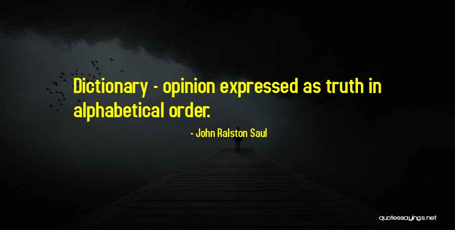 Andantes Restaurant Quotes By John Ralston Saul
