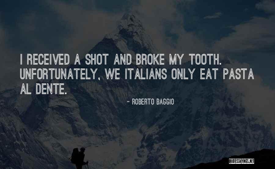 Andares Balacera Quotes By Roberto Baggio Andares Balacera Quotes By Roberto Baggio