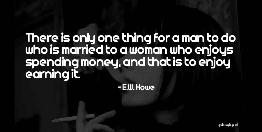 Andascha Moore Quotes By E.W. Howe Andascha Moore Quotes By E.W. Howe