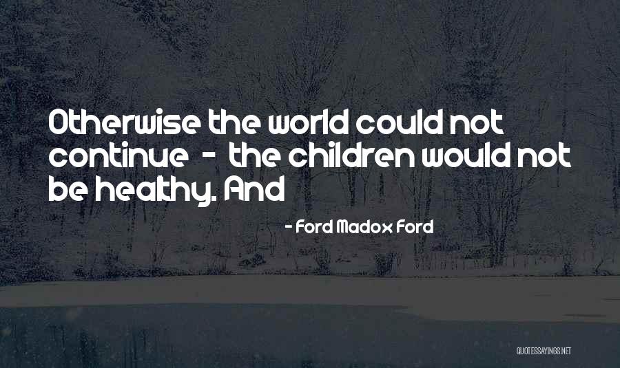 Andaya Congressman Quotes By Ford Madox Ford Andaya Congressman Quotes By Ford Madox Ford