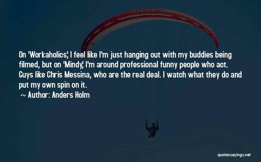 Anders Holm Quotes 208219