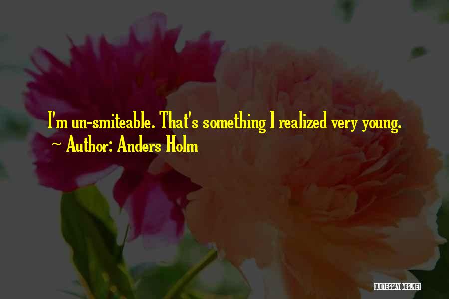 Anders Holm Quotes 224332