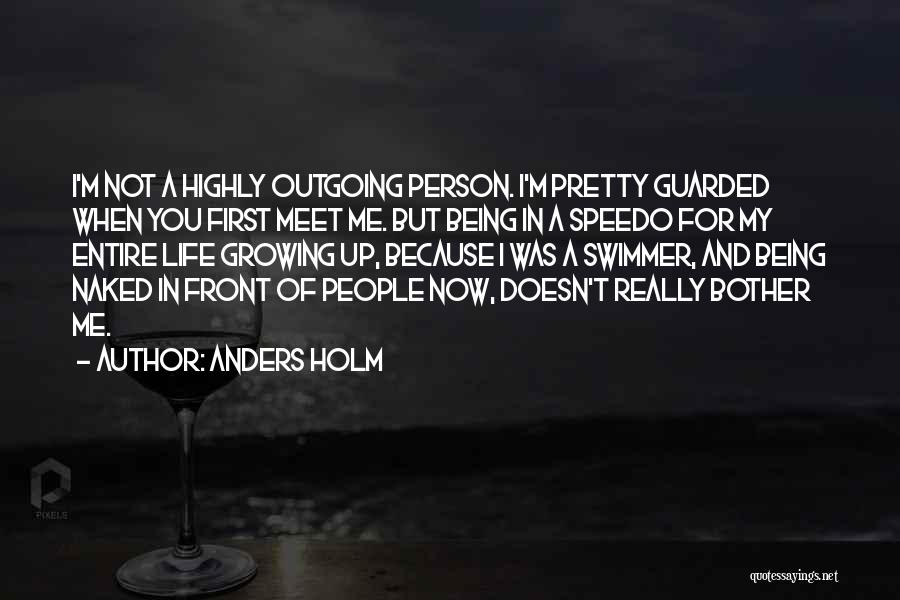 Anders Holm Quotes 409533