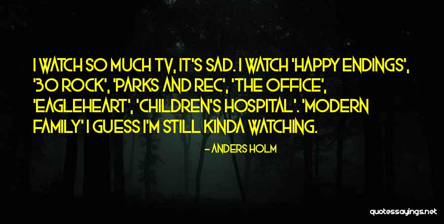 Anders Holm Quotes 604136