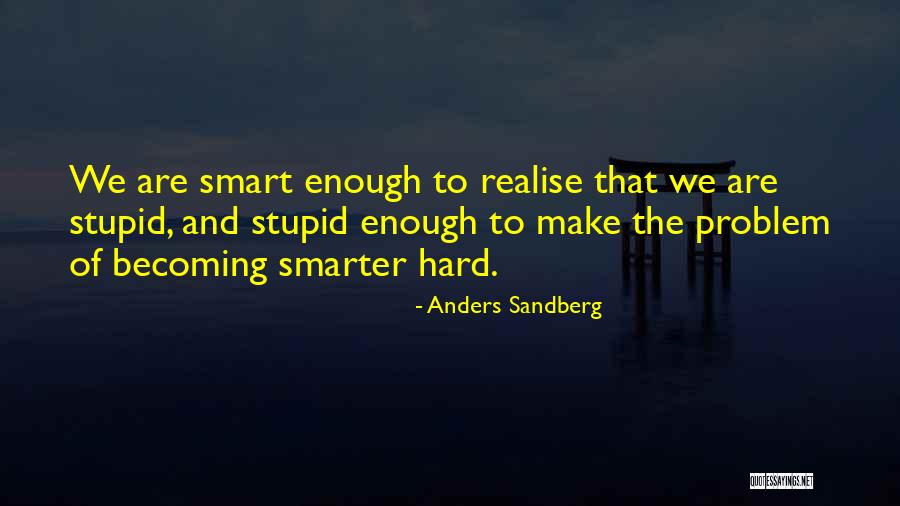 Anders Quotes By Anders Sandberg Anders Quotes By Anders Sandberg