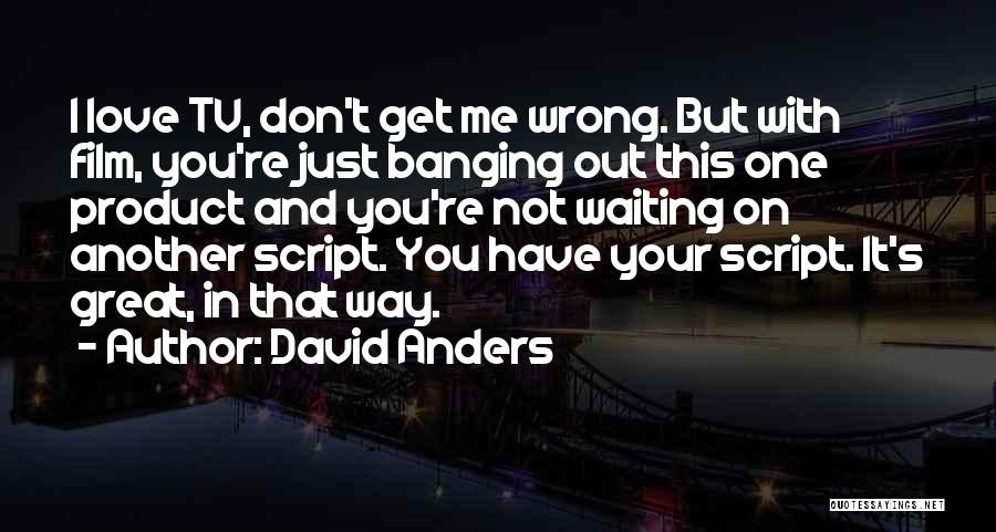 Anders Quotes By David Anders