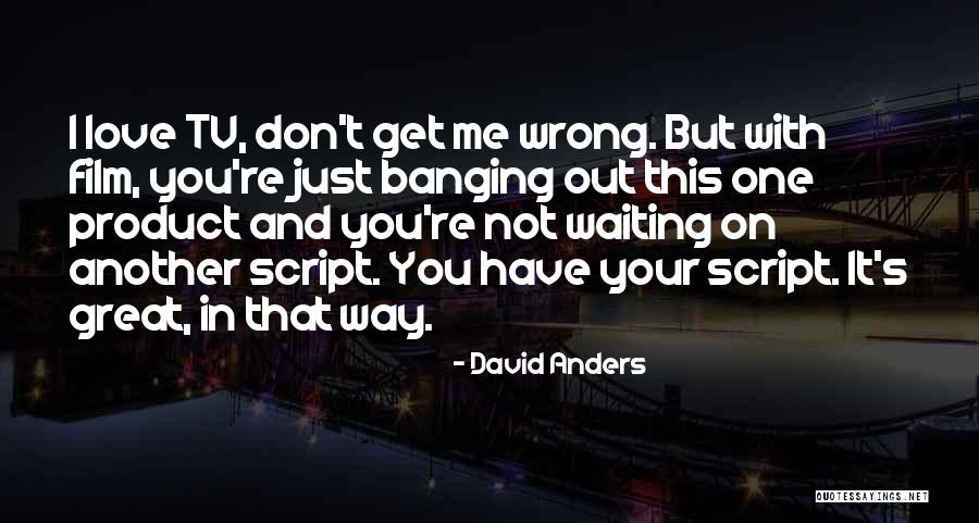 Anders Quotes By David Anders