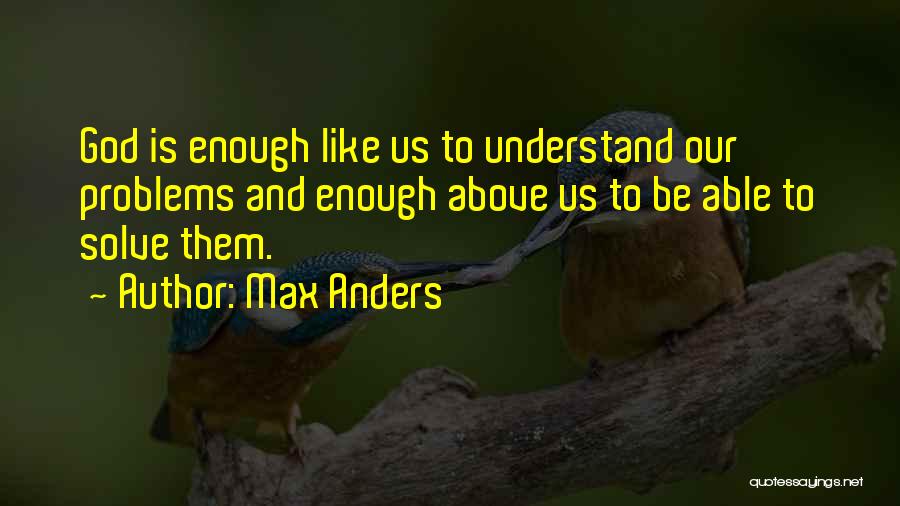 Anders Quotes By Max Anders