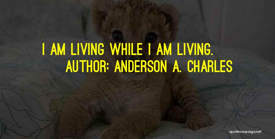 Anderson A. Charles Quotes 876740