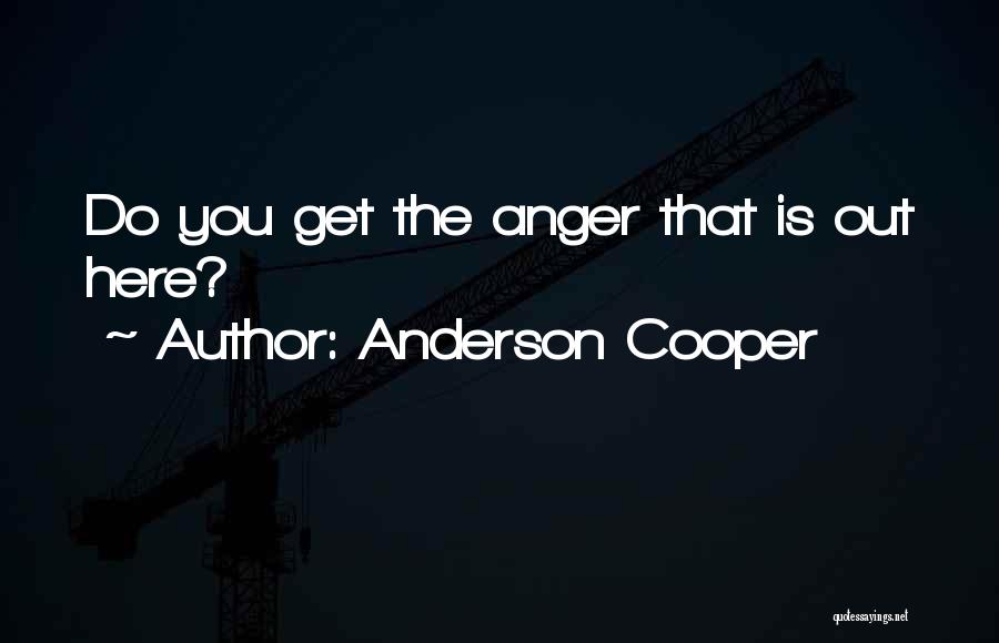 Anderson Cooper Quotes 679364